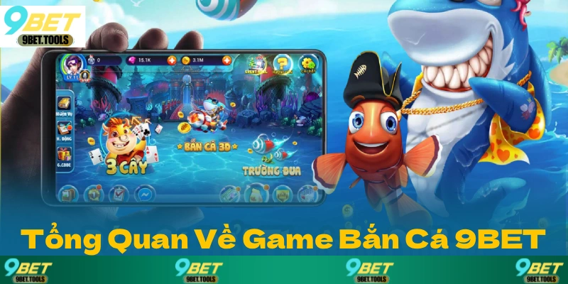 Bắn Cá 9BET: Khám Phá Thế Giới Đại Dương Rinh Quà Khủng - WINCASCADE.WORK