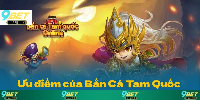 Bắn Cá Tam Quốc Tại 9BET: Game Đổi Thưởng Đáng Chú Ý - WINCASCADE.WORK