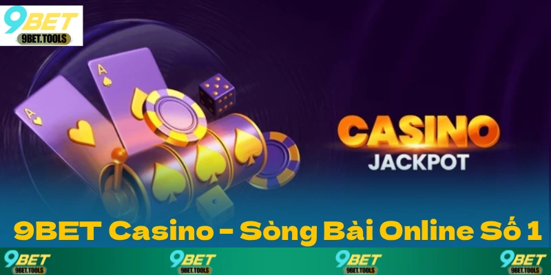 Casino 9BET: Sòng Bài Trực Tuyến Đẳng Cấp Hàng Đầu 2026 - WINCASCADE.WORK