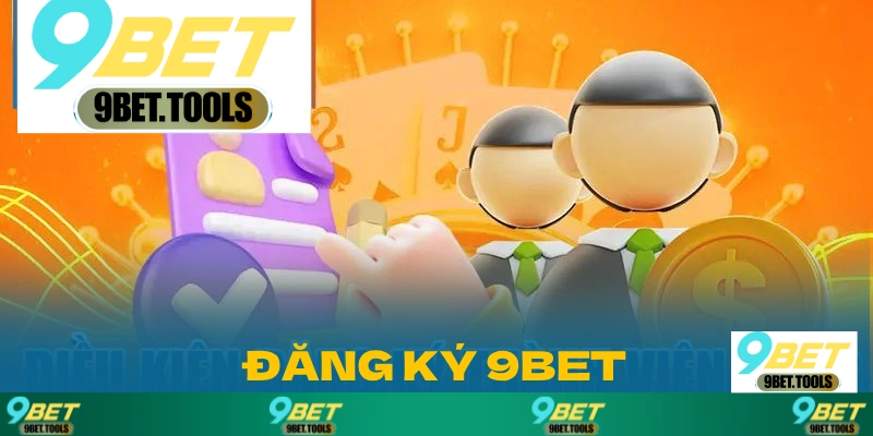 Đăng Ký 9BET | Nhận Ngay Khuyến Mãi 88K Cho Người Mới - WINCASCADE.WORK