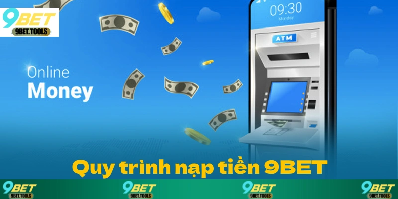 Cách Nạp Tiền 9BET: Hướng Dẫn Chi Tiết Chuẩn Xác - WINCASCADE.WORK