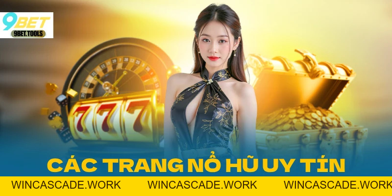 Top 10 Game Quay Nổ Hũ Uy Tín Nhất 2026 - WINCASCADE.WORK