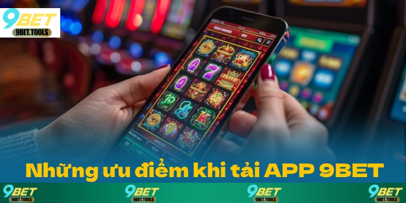 Hướng Dẫn Tải Ứng Dụng 9BET Phiên Bản Mới Nhất 8/2026 - WINCASCADE.WORK